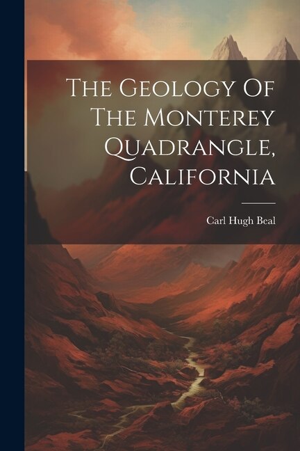 Front cover_The Geology Of The Monterey Quadrangle, California