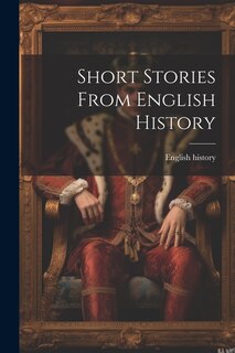 Front cover_Short Stories From English History
