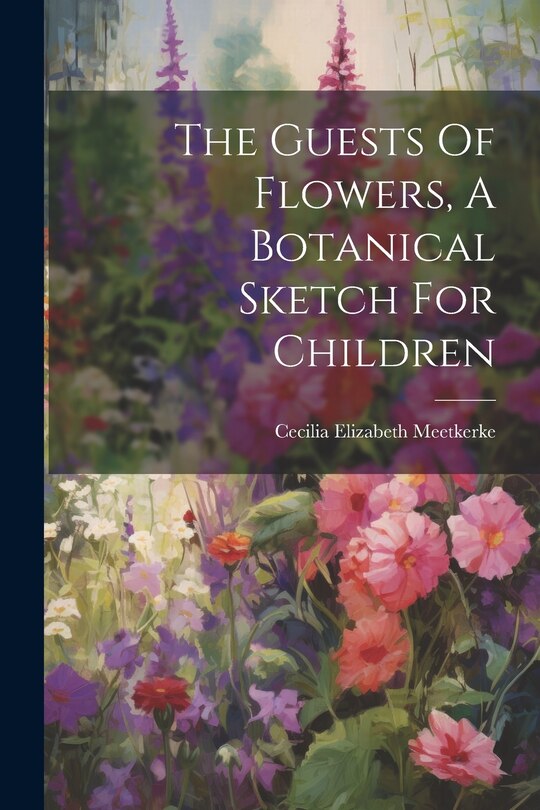 Couverture_The Guests Of Flowers, A Botanical Sketch For Children