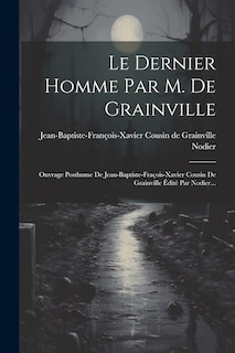 Front cover_Le Dernier Homme Par M. De Grainville