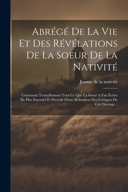 Front cover_Abrégé De La Vie Et Des Révélations De La Soeur De La Nativité