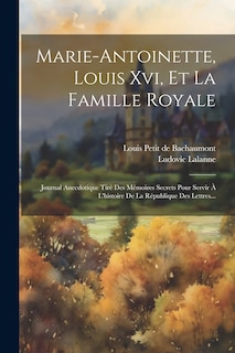 Front cover_Marie-antoinette, Louis Xvi, Et La Famille Royale