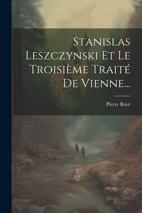 Front cover_Stanislas Leszczynski Et Le Troisième Traité De Vienne...