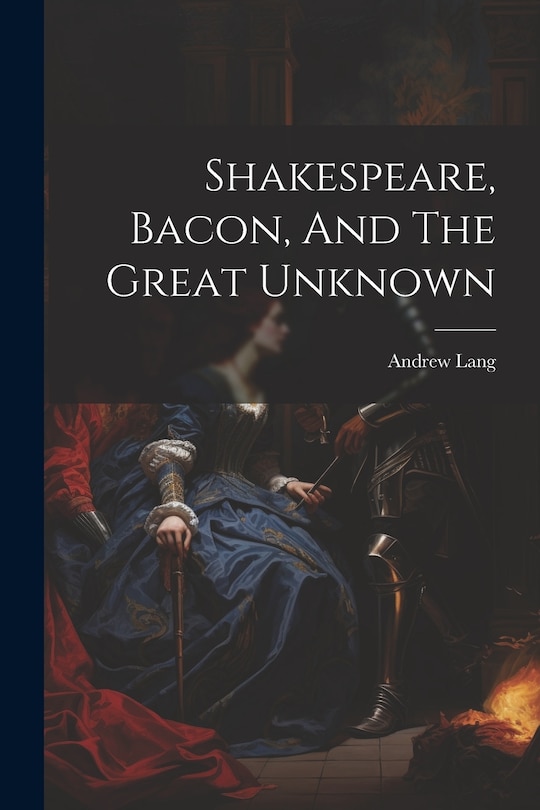 Front cover_Shakespeare, Bacon, And The Great Unknown
