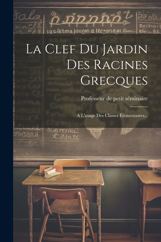 Front cover_La Clef Du Jardin Des Racines Grecques