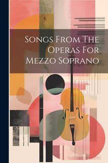 Front cover_Songs From The Operas For Mezzo Soprano