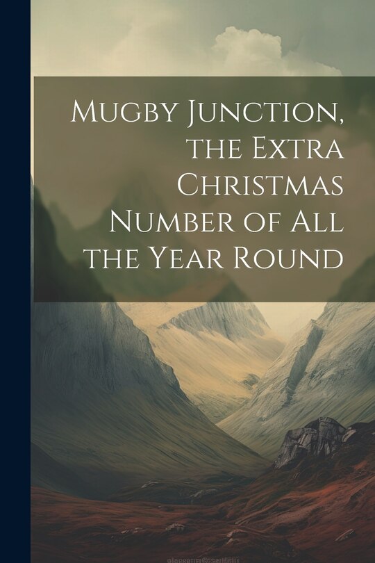 Front cover_Mugby Junction, the Extra Christmas Number of All the Year Round