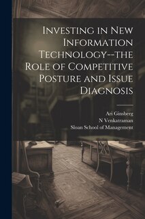 Couverture_Investing in new Information Technology--the Role of Competitive Posture and Issue Diagnosis