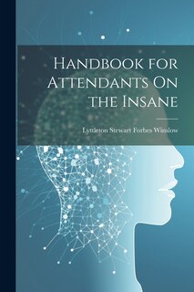 Couverture_Handbook for Attendants On the Insane