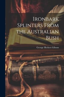 Front cover_Ironbark Splinters From the Australian Bush