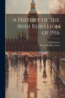 Front cover_A History of the Irish Rebellion of 1916