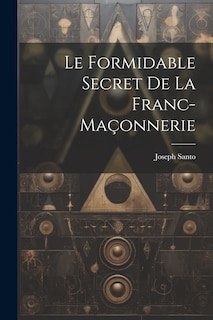 Front cover_Le formidable secret de la franc-maçonnerie