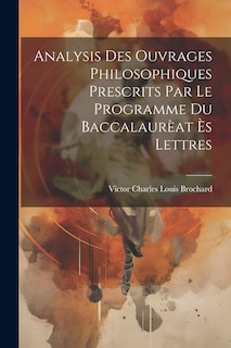 Front cover_Analysis des ouvrages philosophiques prescrits par le programme du Baccalaurèat ès Lettres