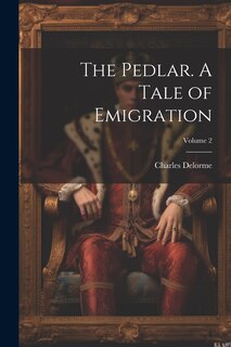 Front cover_The Pedlar. A Tale of Emigration; Volume 2