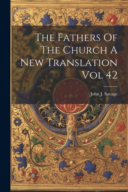 Front cover_The Fathers Of The Church A New Translation Vol 42