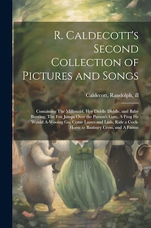 Couverture_R. Caldecott's Second Collection of Pictures and Songs