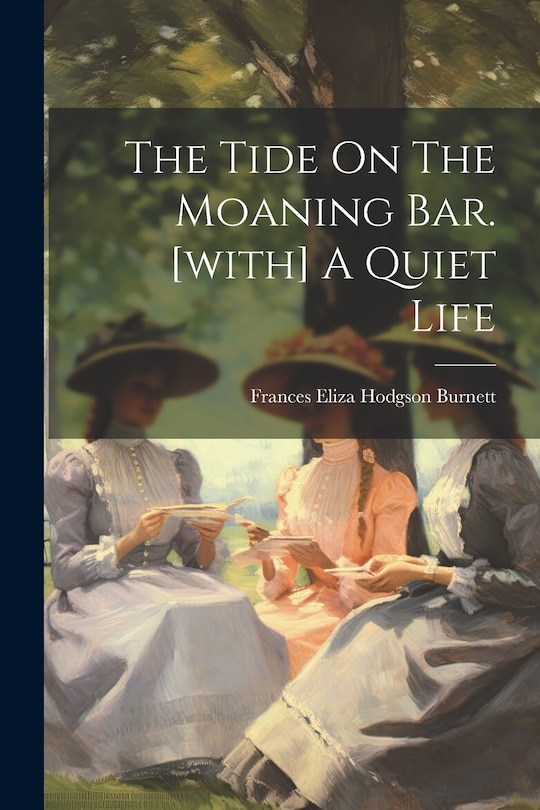 Couverture_The Tide On The Moaning Bar. [with] A Quiet Life