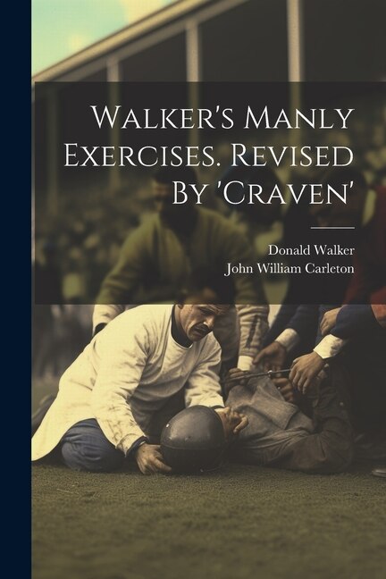 Couverture_Walker's Manly Exercises. Revised By 'craven'