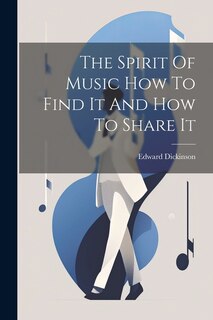 Couverture_The Spirit Of Music How To Find It And How To Share It
