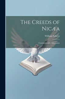 Front cover_The Creeds of Nicæa; Constantinople; Athanasius