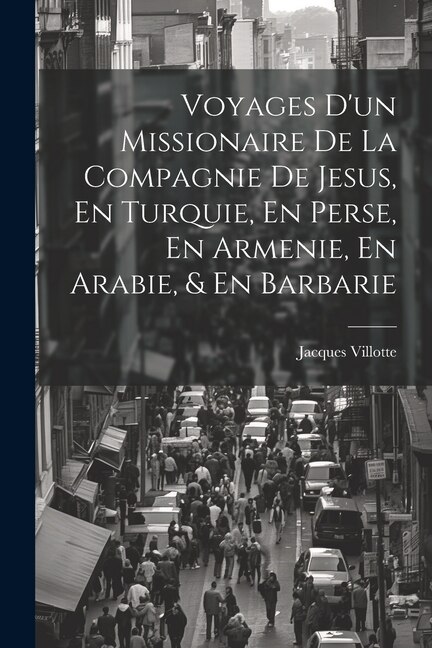 Couverture_Voyages D'un Missionaire De La Compagnie De Jesus, En Turquie, En Perse, En Armenie, En Arabie, & En Barbarie