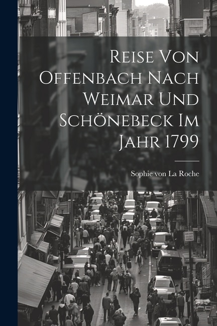 Front cover_Reise Von Offenbach Nach Weimar Und Schönebeck Im Jahr 1799