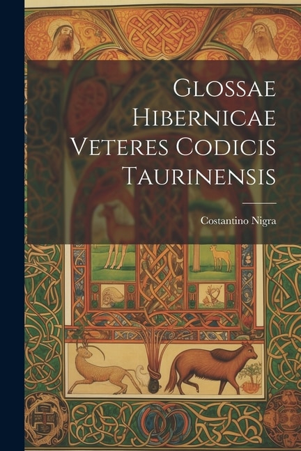 Couverture_Glossae Hibernicae Veteres Codicis Taurinensis