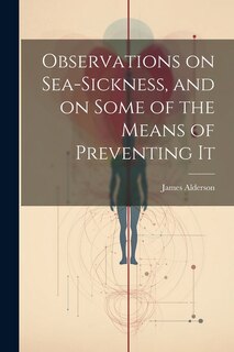Couverture_Observations on Sea-Sickness, and on Some of the Means of Preventing It