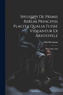 Couverture_Speusippi de Primis Rerum Principiis Placita Qualia Fuisse Videantur ex Aristotele
