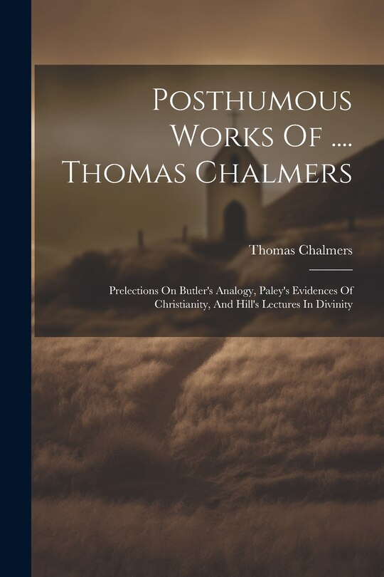 Couverture_Posthumous Works Of .... Thomas Chalmers
