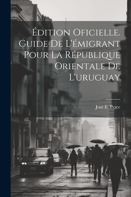 Couverture_Édition Oficielle. Guide De L'émigrant Pour La République Orientale De L'uruguay