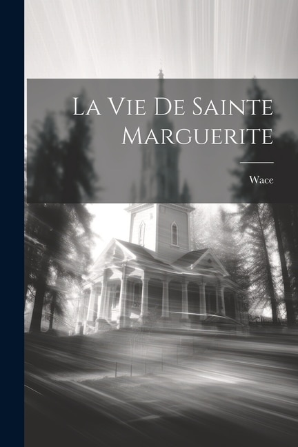 Couverture_La Vie De Sainte Marguerite