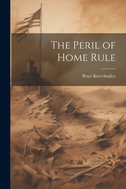 Front cover_The Peril of Home Rule
