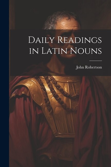 Front cover_Daily Readings in Latin Nouns