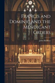 Front cover_Francis and Dominic and the Mendicant Orders