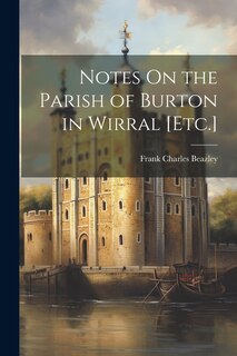 Couverture_Notes On the Parish of Burton in Wirral [Etc.]