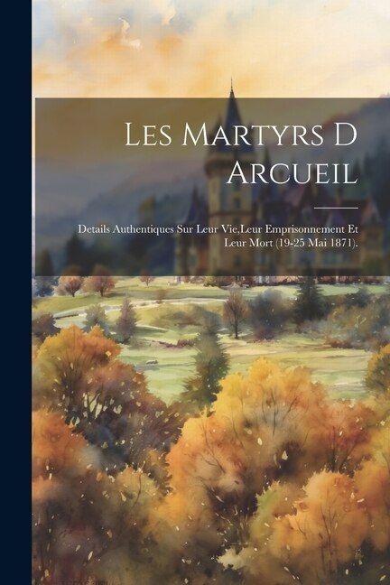 Couverture_Les Martyrs D Arcueil