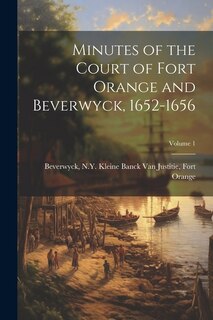 Front cover_Minutes of the Court of Fort Orange and Beverwyck, 1652-1656; Volume 1