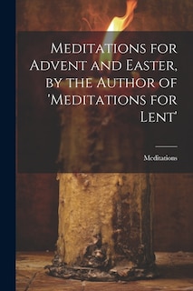 Couverture_Meditations for Advent and Easter, by the Author of 'meditations for Lent'