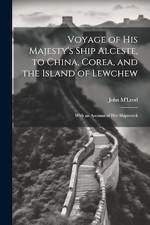 Couverture_Voyage of His Majesty's Ship Alceste, to China, Corea, and the Island of Lewchew