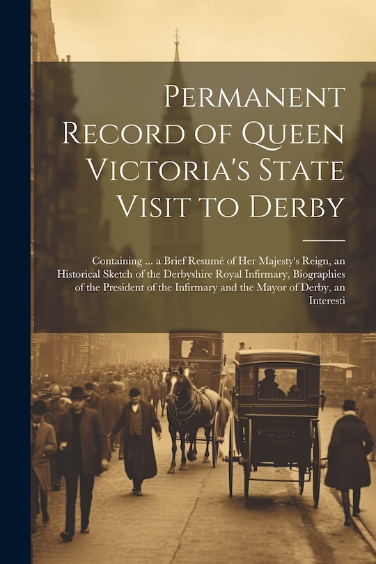 Front cover_Permanent Record of Queen Victoria's State Visit to Derby