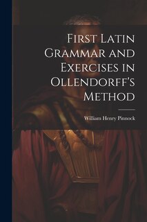 Couverture_First Latin Grammar and Exercises in Ollendorff's Method