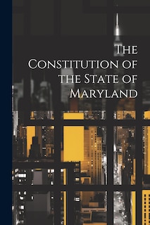 Couverture_The Constitution of the State of Maryland