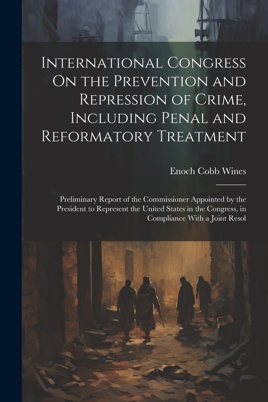 Couverture_International Congress On the Prevention and Repression of Crime, Including Penal and Reformatory Treatment