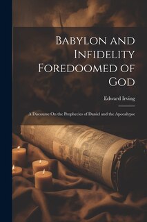 Front cover_Babylon and Infidelity Foredoomed of God