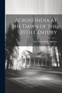 Front cover_Across India at the Dawn of the 20Th Century