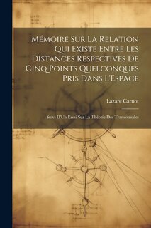 Front cover_Mémoire Sur La Relation Qui Existe Entre Les Distances Respectives De Cinq Points Quelconques Pris Dans L'Espace