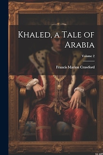 Front cover_Khaled, a Tale of Arabia; Volume 2