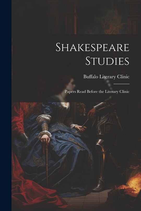Front cover_Shakespeare Studies; Papers Read Before the Literary Clinic