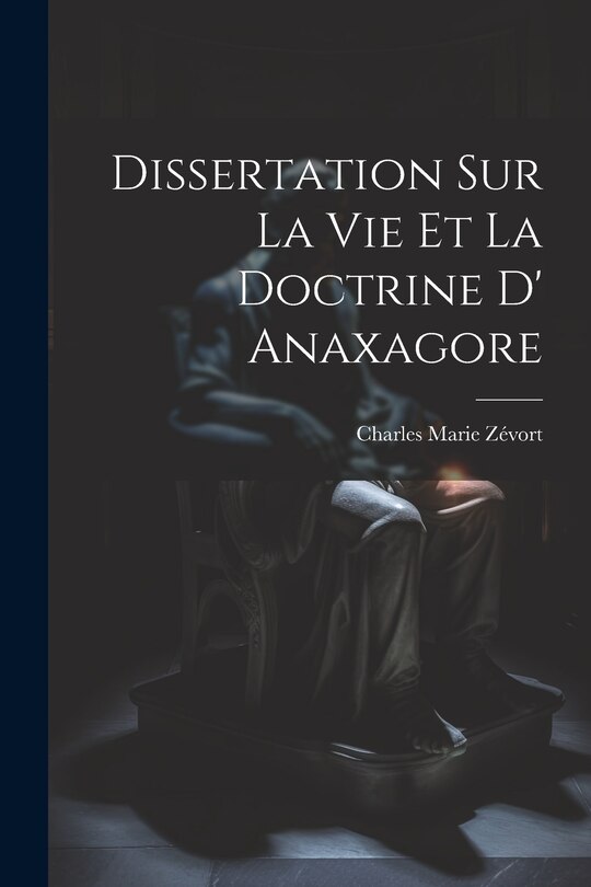 Front cover_Dissertation Sur La Vie Et La Doctrine D' Anaxagore